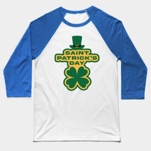 SAINT PATRICKS DAY SHAMROCK! Baseball T-Shirt